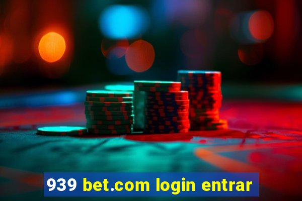 939 bet.com login entrar